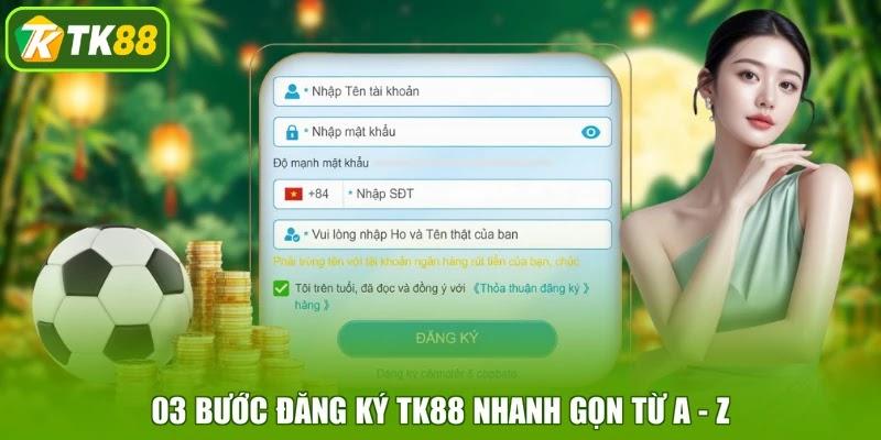 03 bước đăng ký TK88 nhanh gọn từ A - Z 03 bước đăng ký TK88 nhanh gọn từ A - Z