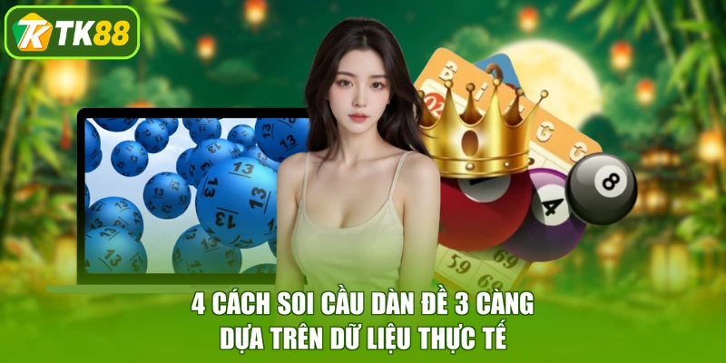 4 cách soi cầu dàn đề 3 càng dựa trên dữ liệu thực tế