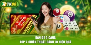 Dàn Đề 3 Càng - Top 4 Chiến Thuật Đánh Lô Hiệu Quả
