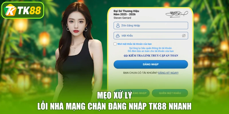 Mẹo xử lý lỗi nhà mạng chặn đăng nhập TK88 nhanh