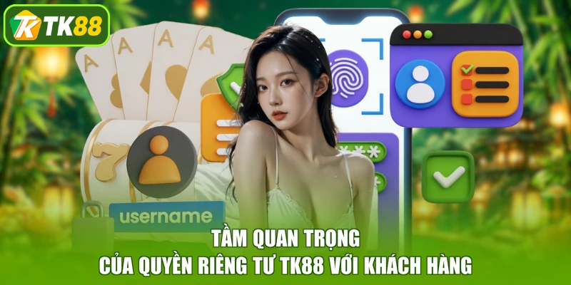 Tầm quan trọng của quyền riêng tư TK88 với khách hàng