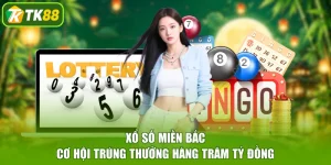 Xổ Số Miền Bắc - Cơ Hội Trúng Thưởng Hàng Trăm Tỷ Đồng